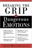Dangerous Emotions: Don't Have a Breakdown-Have a Breakthrough Instead!