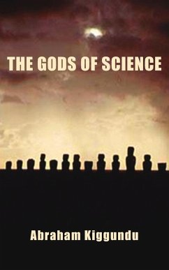 The Gods of Science - Kiggundu, Abraham