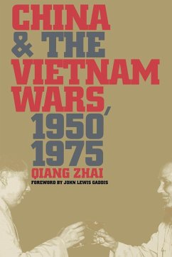 China and the Vietnam Wars, 1950-1975 - Zhai, Qiang