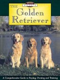 The Golden Retriever: A Comprehensive Guide to Buying, Owning and Training