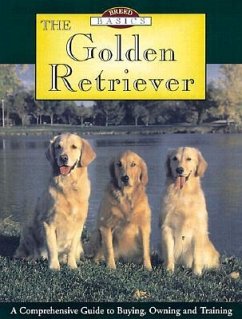 The Golden Retriever: A Comprehensive Guide to Buying, Owning and Training - Smith, Steve; Broadstock, Alan; Stevens, Katrina