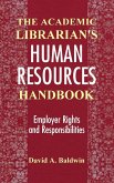 The Academic Librarian's Human Resources Handbook