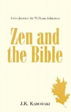 Zen and the Bible - Kadowaki, Kakichi