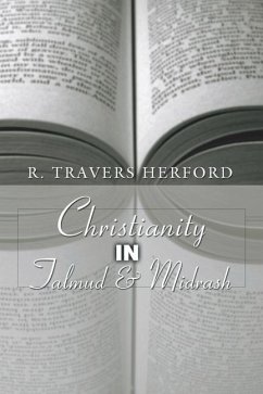 Christianity in Talmud and Midrash - Herford, R. T.
