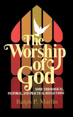 The Worship of God - Martin, Ralph P.