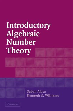 Introductory Algebraic Number Theory - Alaca, Saban; Williams, Kenneth S.