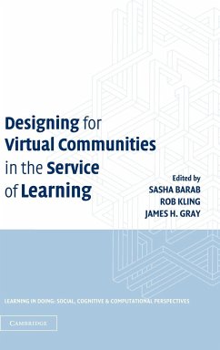 Designing for Virtual Communities in the Service of Learning - Barab, Sasha / Kling, Rob / Gray, James H. (eds.)