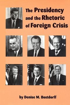 The Presidency and the Rhetoric of Foreign Crisis - Bostdorff, Denise M