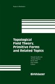 Topological Field Theory, Primitive Forms and Related Topics