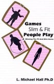 Games Slim People Play: Winning the Fat and Slim Game