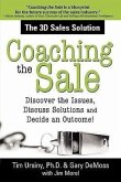 Coaching the Sale: Discover the Issues, Discuss Solutions, and Decide an Outcome