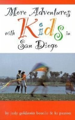 More Adventures with Kids in San Diego - Botello, Judy Goldstein; Paxton, Kt