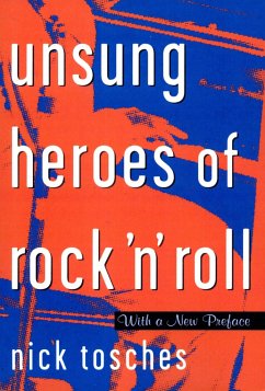 Unsung Heroes of Rock 'n' Roll - Tosches, Nick