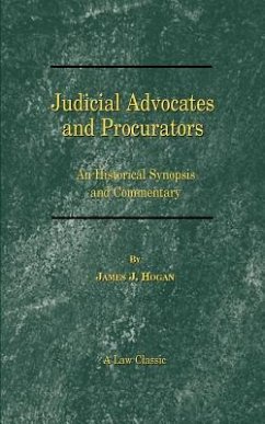 Judicial Advocates and Procurators: An Historical Synopsis and Commentary - Hogan, James J.