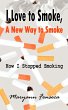 I Love to Smoke, a New Way to Smoke - Bild 1
