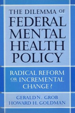 The Dilemma of Federal Mental Health Policy - Grob, Gerald N; Goldman, Howard H