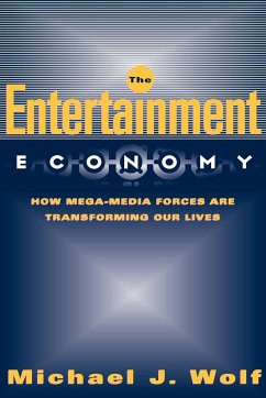 The Entertainment Economy - Wolf, Michael