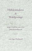 Höhlenmalerei & Waldgesänge