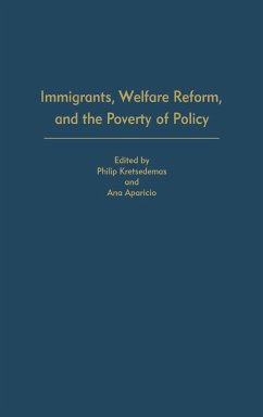 Immigrants, Welfare Reform, and the Poverty of Policy - Aparicio, Ana; Kretsedemas, Philip