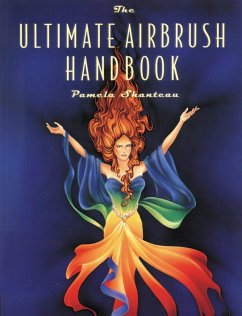 The Ultimate Airbrush Handbook - Shateau, Pamela