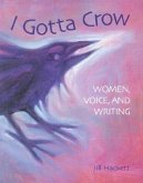 I Gotta Crow: Women, Voice, and Writing