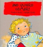 ¡No Quiero Comer! ¡No Quiero Comer!