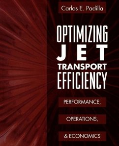 Optimizing Jet Transport Efficiency: Performance, Operations, and Economics - Padilla, Carlos E.