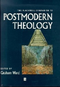 The Blackwell Companion to Postmodern Theology - WARD GRAHAM