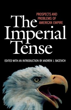 The Imperial Tense - Bacevich, Andrew J.