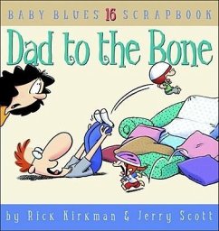 Dad to the Bone: Baby Blues Scrapbook #16 - Kirkman, Rick; Scott, Jerry; Scott, Jerry