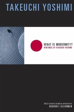 What Is Modernity? - Takeuchi, Yoshimi