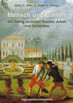 Mensch und Garten - Callo, C.;Hein, A.;Plahl, C.