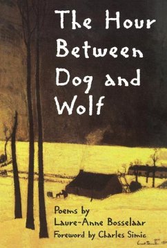 The Hour Between Dog and Wolf - Bosselaar, Laure-Anne