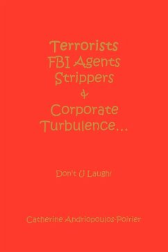 Terrorists FBI Agents Strippers & Corporate Turbulence...