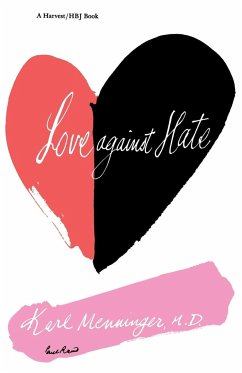 Love Against Hate - Menninger; Menninger, Karl