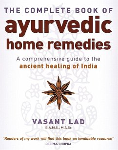 The Complete Book Of Ayurvedic Home Remedies - Lad, Vasant