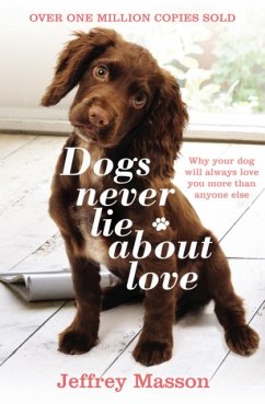 Dogs Never Lie About Love - Masson, Jeffrey