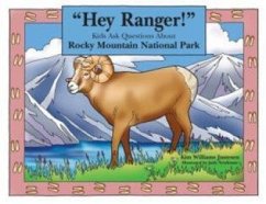 Hey Ranger! Kids Ask Questions about Rocky Mountain National Park - Justesen, Kim Williams