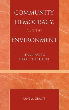 Community, Democracy, and the Environment - Grant, Jane A.