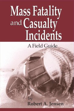 Mass Fatality and Casualty Incidents - Jensen, Robert A