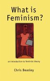 What is Feminism? What is Feminism?