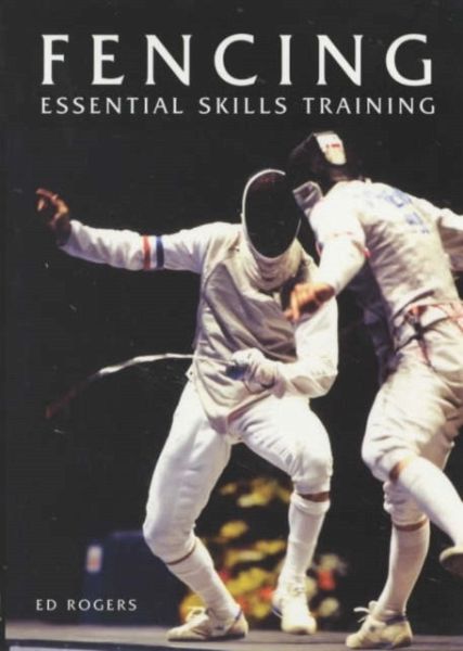 Fencing Essential Skills Training Fencing Essential Skills Training