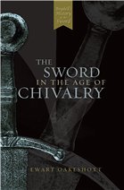 The Sword in the Age of Chivalry - Oakeshott, Ewart