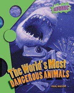 The World's Most Dangerous Animals - Mason, Paul