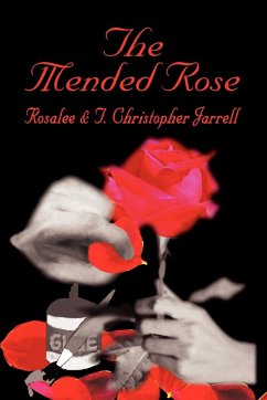 The Mended Rose - Jarrell, Rosalee; Jarrell, T. Christopher