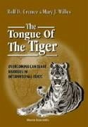 The Tongue of the Tiger: Overcoming Language Barriers in International Trade - Cremer, Rolf D; Willes, Mary J