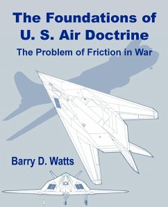 The Foundations of US Air Doctrine - Watts, Barry D.