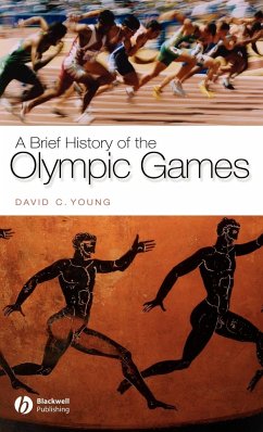 A Brief History of the Olympic Games - Young, David C