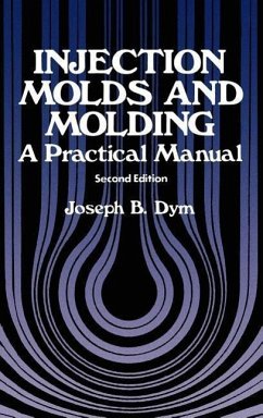 Injection Molds and Molding - Dym, J. B.