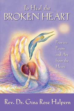 To Heal the Broken Heart - Halpern, Gina Rose